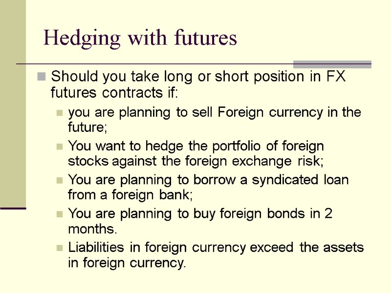 Hedging with futures Should you take long or short position in FX futures contracts